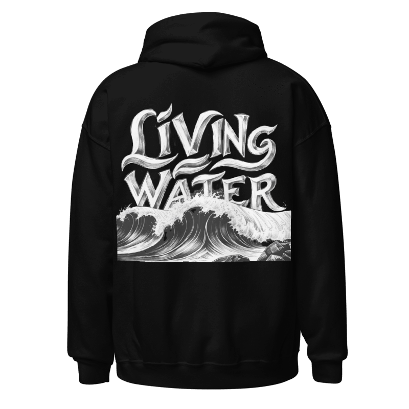 Living Water Hoodie